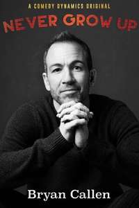 Bryan Callen: Never Grow Up - Poster