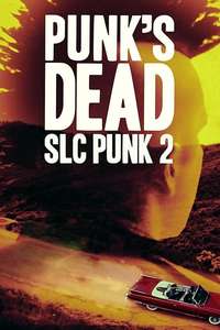 Punk's Dead: SLC Punk 2 - Poster