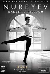 Rudolf Nureyev: Dance to Freedom