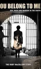 You Belong to Me: Sex  Race and Murder in the South
