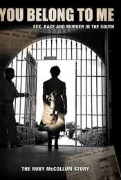 You Belong to Me: Sex  Race and Murder in the South