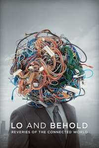 Lo and Behold: Reveries of the Connected World - Poster