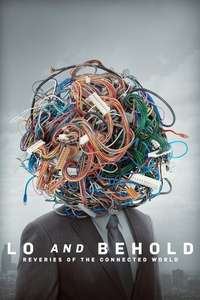 Lo and Behold: Reveries of the Connected World - Poster
