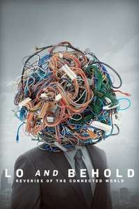 Lo and Behold: Reveries of the Connected World - Poster