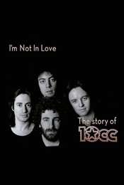 I'm Not in Love: The Story of 10cc
