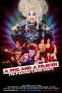 A Wig and a Prayer: The Peaches Christ Story - Poster