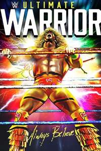 WWE: Ultimate Warrior: Always Believe - Poster