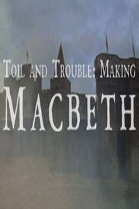 Toil And Trouble: Making Macbeth - Poster