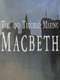 Toil And Trouble: Making Macbeth