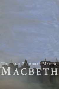 Toil And Trouble: Making Macbeth - Poster
