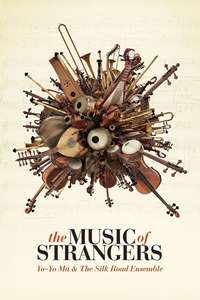 The Music of Strangers: Yo-Yo Ma and the Silk Road Ensemble - Poster
