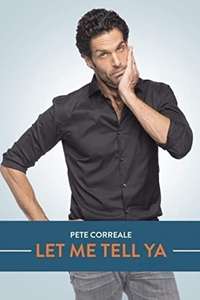 Pete Correale: Let Me Tell Ya - Poster