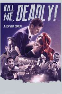Kill Me  Deadly - Posters