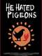 He Hated Pigeons