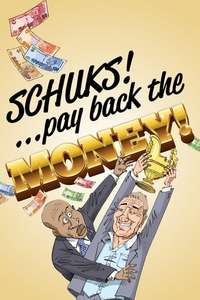 Schuks: Pay Back the Money - Poster