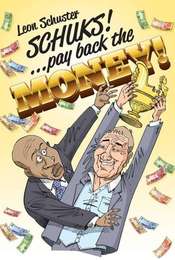 Schuks: Pay Back the Money