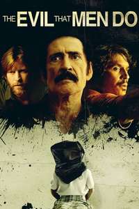 The Evil That Men Do - Poster