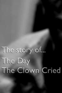 The Story of The Day The Clown Cried - Poster