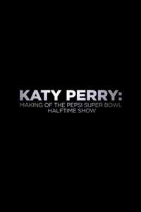 Katy Perry: Making of the Pepsi Super Bowl Halftime Show - Poster