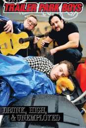 Trailer Park Boys: Drunk  High and Unemployed: Live In Austin