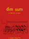 Dim Sum: A Little Bit of Heart
