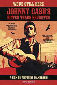 We're Still Here: Johnny Cash's Bitter Tears Revisited - Poster