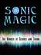 Sonic Magic – The Wonder and Science of Sound