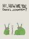Hi  How Are You Daniel Johnston?