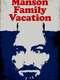 Manson Family Vacation