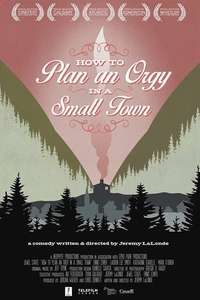 How to Plan an Orgy in a Small Town - Poster