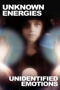 Unknown Energies  Unidentified Emotions - Poster