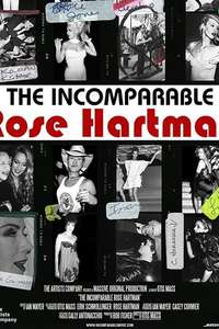 The Incomparable Rose Hartman - Poster