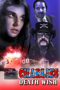 Charlie's Death Wish - Poster