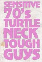 Sensitive 70s Turtleneck Tough Guys 2