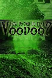 How do you do that Voodoo?