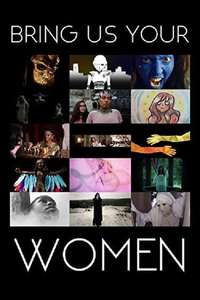 Bring Us Your Women - Poster