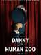 Danny & the Human Zoo