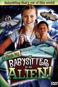 I Think My Babysitter's an Alien - Poster