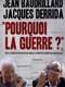 Pourquoi la guerre aujourd’hui?