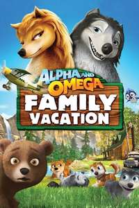 Alpha and Omega 5: Family Vacation - Poster