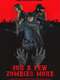 For a Few Zombies More