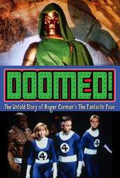 Doomed! The Untold Story of Roger Corman's The Fantastic Four