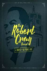 The Robert Cray Band: 4 Nights of 40 Years Live - Poster