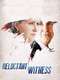 Reluctant Witness