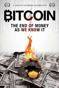Bitcoin: The End of Money as We Know It - Poster