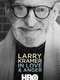 Larry Kramer In Love & Anger