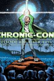 Chronic-Con  Episode 420: A New Dope