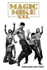 Magic Mike XXL - Posters