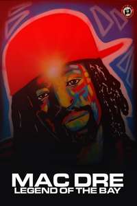 Mac Dre: Legend of the Bay - Poster