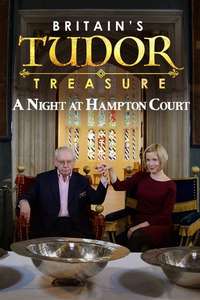 Britain's Tudor Treasure: A Night at Hampton Court - Poster